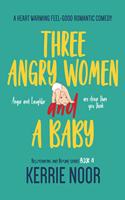 Three Angry Women And A Baby