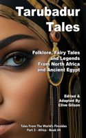 Tarubadur Tales: Folklore, Fairy Tales and Legends from North Africa and Ancient Egypt