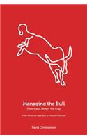 Managing the Bull: Detect and Deflect the Crap: A No-Nonsense Approach to Personal Finance