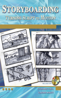 Storyboarding: Turning Script to Motion [With CDROM]