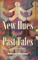 New Hues and Past Tales