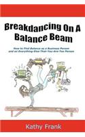 Breakdancing On A Balance Beam