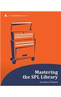 Mastering the SPL Library