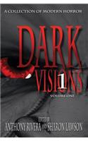 Dark Visions: A Collection of Modern Horror - Volume One