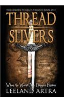 Thread Slivers