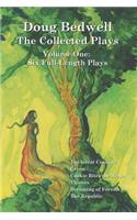 Doug Bedwell - The Collected Plays: Volume One: Six Full-Length Plays