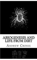 Abiogenesis and Life from Dirt