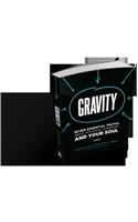 Gravity: Seven Essential Truths about Influence, Leadership, and Your Soul