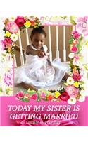 Today My Sister is Getting Married