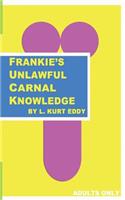 Frankie's Unlawful Carnal Knowledge