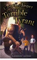Casper and Jasper and the Terrible Tyrant