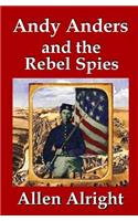 Andy Anders and the Rebel Spies