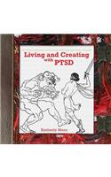 Living and Creating with Ptsd