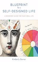 Blueprint for a Self-Designed Life