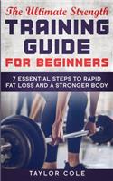 Ultimate Strength Training Guide for Beginners