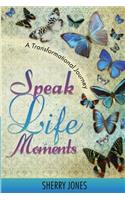 Speak Life Moments