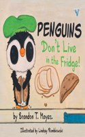 Penguins Don't Live In The Fridge