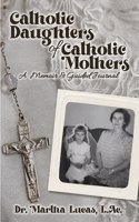 Catholic Daughters of Catholic Mothers