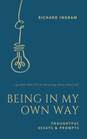 Being in My Own Way