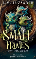 Small Flames: Lobo, Lore, and Loxi