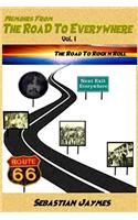 Memoirs from the Road to Everywhere: Vol 1 the Road to Rock N Roll
