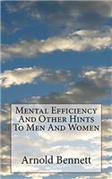 Mental Efficiency and Other Hints to Men and Women