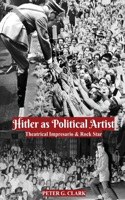 Hitler as Political Artist