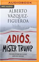Adiós Mister Trump