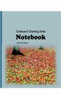 Notebook: Continue A Charming Smile On Your Face.(7 Daily Notebook)