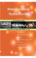 Metoclopramide Hydrochloride; A Complete Guide