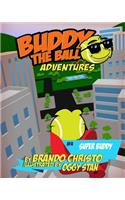 Buddy the Ball Adventures Volume Four: Super Buddy(4 Buddy the Ball Adventures)