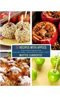 25 Recipes with Apples - part 2: From snacks to desserts and tasty main dishes - measurements in grams(2 25 Recipes with Apples)