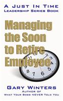 Managing the Soon to Retire Employee