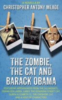 The Zombie, the Cat and Barack Obama: Featuring Appearances from the Illuminati, Osama Bin Laden, Larry the Downing Street Cat, Queen Elizabeth II, th