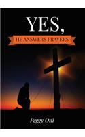 Yes, He Answers Prayers