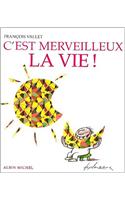 C'Est Merveilleux La Vie !: (6059877 Collections Litterature)