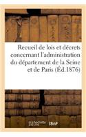 Recueil de Lois Et Décrets Concernant l'Administration Du Département de la Seine