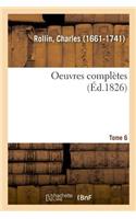 Oeuvres Complètes. Tome 6