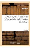 L'Odyssée, Suivie Des Petits Poèmes Attribués À Homère. Tome 2