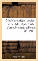 Meubles Et Sièges, Anciens Et de Style, Objets d'Art Et d'Ameublement