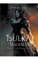 Isulka la Mageresse, Tome 1