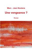 vengeance ?