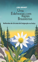Uma Edelweiss com Raízes Brasileiras