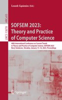 Sofsem 2023: Theory and Practice of Computer Science