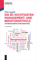 Die 80 Wichtigsten Management- Und Beratungstools