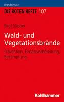 Wald- Und Vegetationsbrande: Pravention, Einsatzvorbereitung, Bekampfung