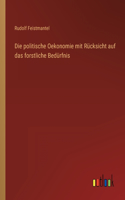 politische Oekonomie mit Rücksicht auf das forstliche Bedürfnis