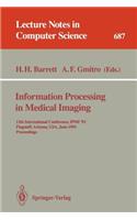 Information Processing in Medical Imaging: 13th International Conference, Ipmi'93, Flagstaff, Arizona, Usa, June 14-18, 1993. Proceedings