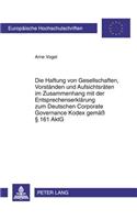 Haftung Von Gesellschaften, Vorstaenden Und Aufsichtsraeten Im Zusammenhang Mit Der Entsprechenserklaerung Zum Deutschen Corporate Governance Kodex Gemaeß § 161 Aktg