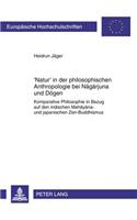 'Natur' in Der Philosophischen Anthropologie Bei Nagarjuna Und Dogen